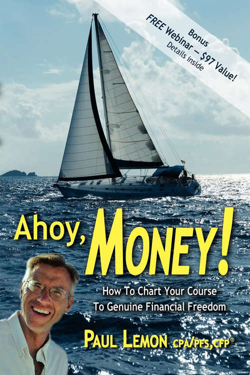 Book cover of Ahoy, Money!: How To Chart Your Course To Genuine Financial Freedom