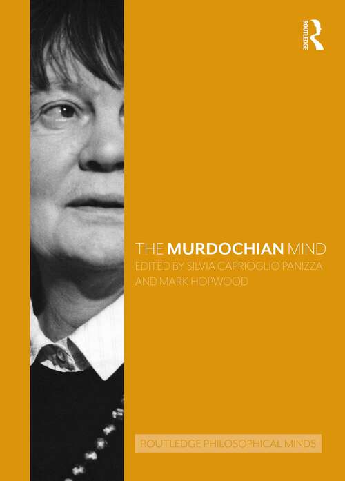 Book cover of The Murdochian Mind (Routledge Philosophical Minds)