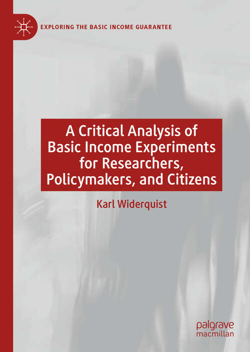 Book cover of A Critical Analysis of Basic Income Experiments for Researchers, Policymakers, and Citizens: The Devil's In The Caveats (1st ed. 2018) (Exploring the Basic Income Guarantee)