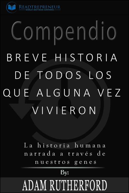 Book cover of Compendio: Breve historia de todos los que alguna vez vivieron: La historia humana narrada a través de nuestros genes