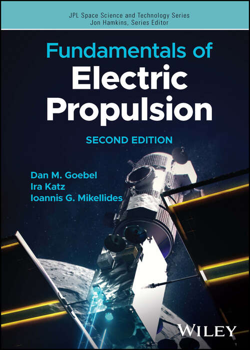 Book cover of Fundamentals of Electric Propulsion: Ion And Hall Thrusters (2) (JPL Space Science and Technology Series #1)