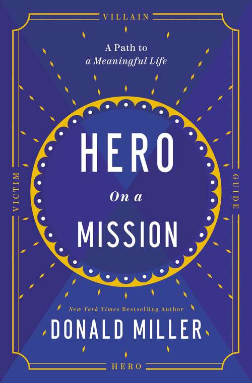Book cover of Hero on a Mission: A Path to a Meaningful Life