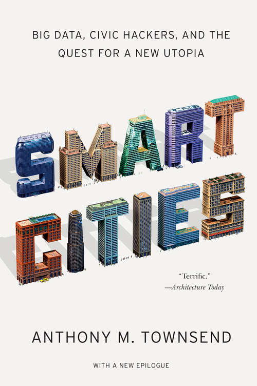 Book cover of Smart Cities: Big Data, Civic Hackers, and the Quest for a New Utopia