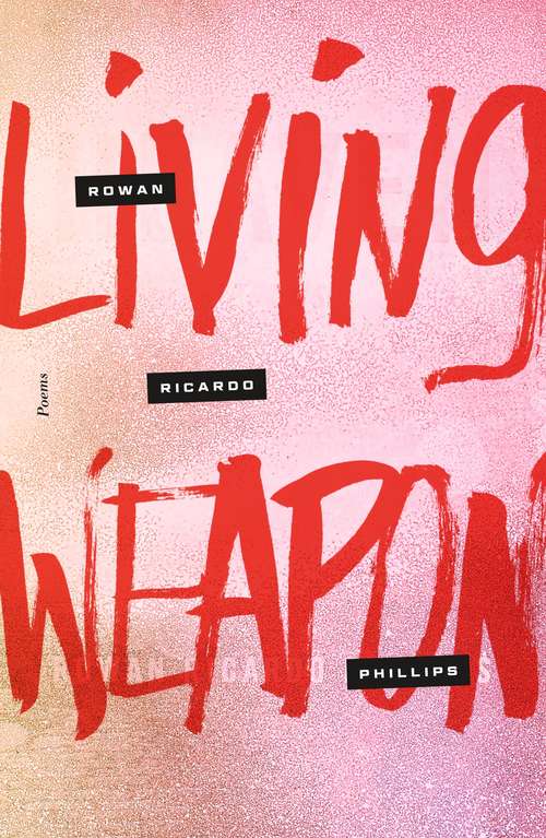 Book cover of Living Weapon: Poems