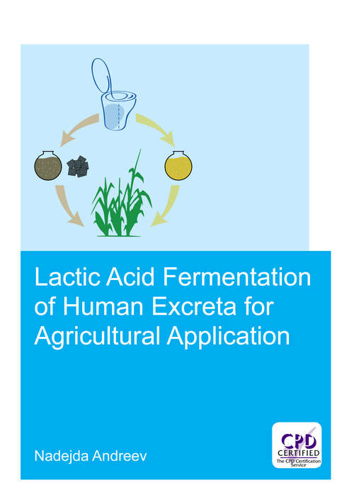 Book cover of Lactic acid fermentation of human excreta for agricultural application (IHE Delft PhD Thesis Series)