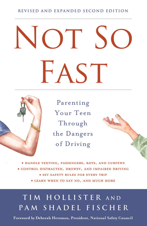 Book cover of Not So Fast: Parenting Your Teen Through The Dangers Of Driving