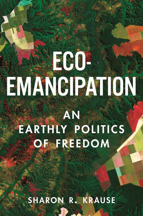 Book cover of Eco-Emancipation: An Earthly Politics of Freedom