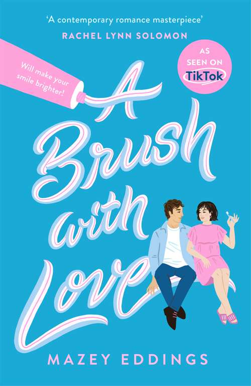 Book cover of A Brush with Love: TikTok made me buy it! The sparkling new rom-com sensation you won't want to miss!