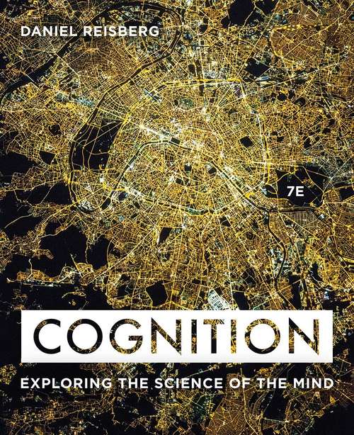 Book cover of Cognition: Exploring The Science Of The Mind (Seventh Edition)