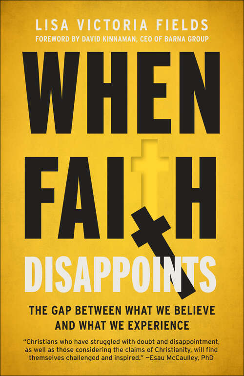 Book cover of When Faith Disappoints: The Gap Between What We Believe and What We Experience