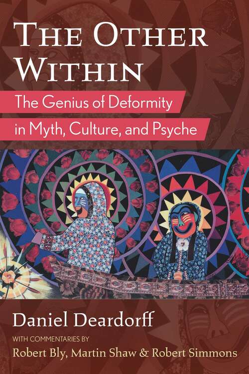 Book cover of The Other Within: The Genius of Deformity in Myth, Culture, and Psyche (3rd Edition, Third Edition)