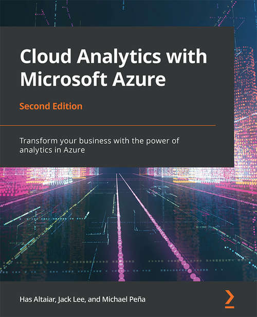 Book cover of Cloud Analytics with Microsoft Azure: Transform your business with the power of analytics in Azure, 2nd Edition