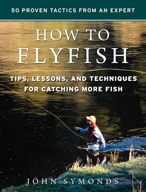 Book cover of How to Flyfish: Tips, Lessons, and Techniques for Catching More Fish