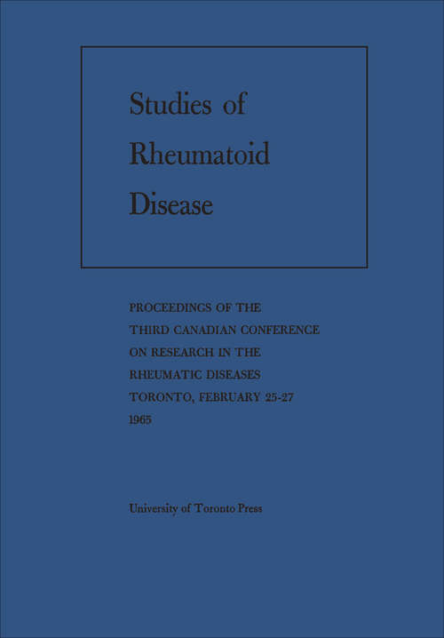 Book cover of Studies of Rheumatoid Disease: Proceedings of the Third Conference on Research in the Rheumatic Diseases Toronto, February 25-27, 1965