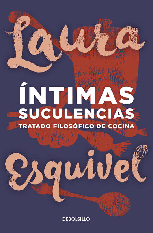 Book cover of Íntimas suculencias: Tratrado filosófico de cocina