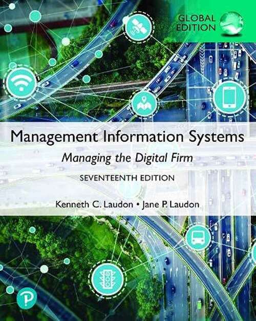 Book cover of Management Information Systems: Managing The Digital Firm, Global Edition (17)