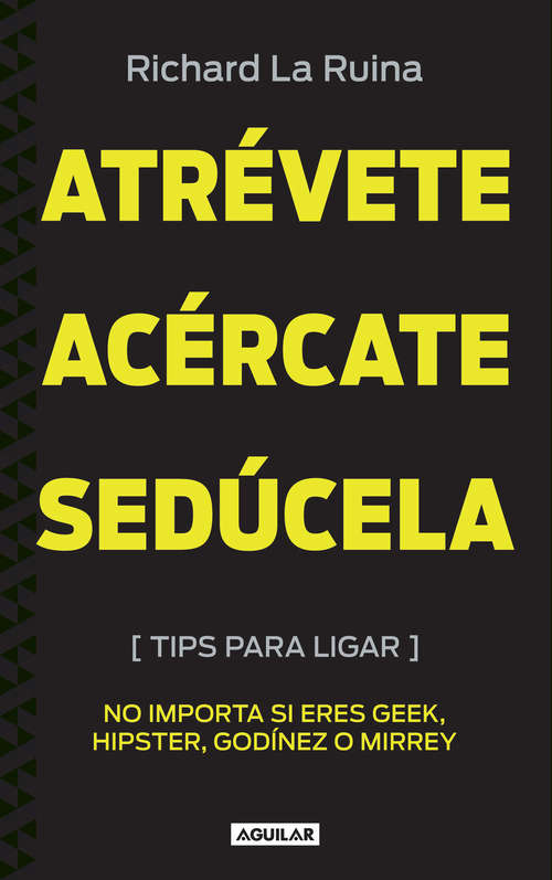 Book cover of Atrévete, acércate, sedúcela