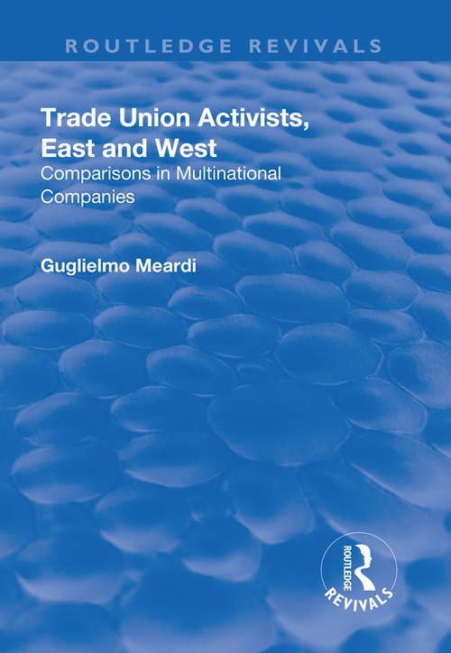 Book cover of Trade Union Activists, East and West: Comparisons in Multinational Companies (Routledge Revivals)