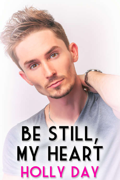 Book cover of Be Still, My Heart