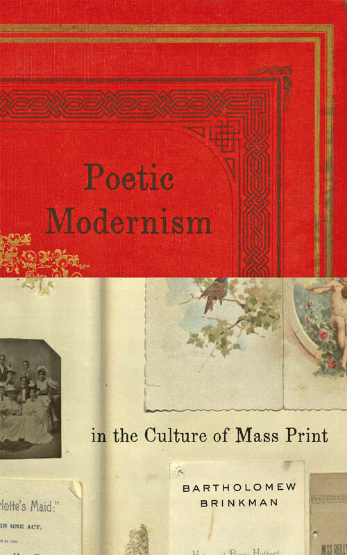 Book cover of Poetic Modernism in the Culture of Mass Print (Hopkins Studies in Modernism)