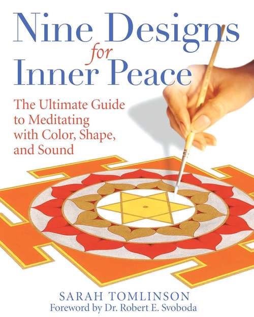 Book cover of Nine Designs for Inner Peace: The Ultimate Guide to Meditating with Color, Shape, and Sound
