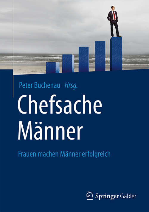 Book cover of Chefsache Männer: Frauen machen Männer erfolgreich