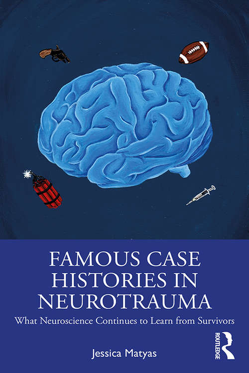 Book cover of Famous Case Histories in Neurotrauma: What neuroscience continues to learn from survivors