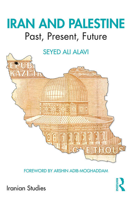 Book cover of Iran and Palestine: Past, Present, Future (Iranian Studies)