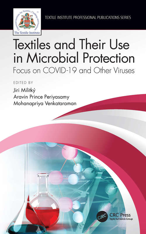 Book cover of Textiles and Their Use in Microbial Protection: Focus on COVID-19 and Other Viruses (Textile Institute Professional Publications)