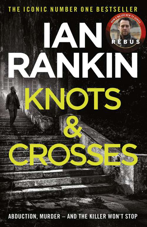 Book cover of Knots And Crosses: The number one bestselling series that inspired BBC One’s REBUS (A Rebus Novel)