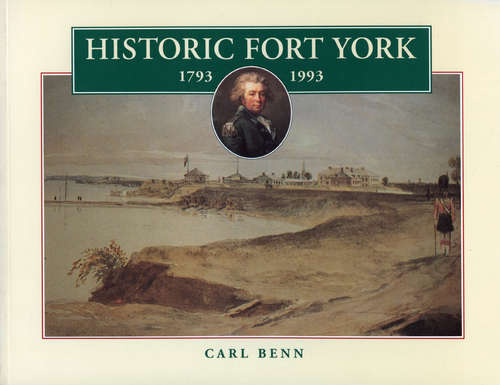 Book cover of Historic Fort York, 1793-1993