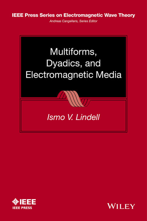 Book cover of Multiforms, Dyadics, and Electromagnetic Media