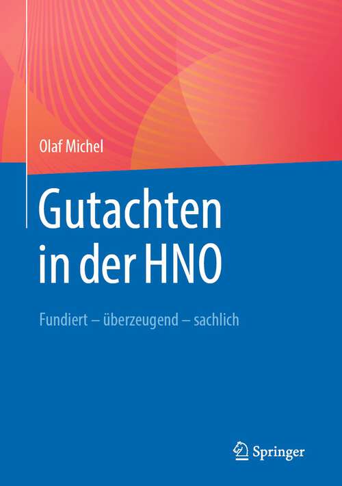 Book cover of Gutachten in der HNO: Fundiert - überzeugend - sachlich (1. Aufl. 2023)