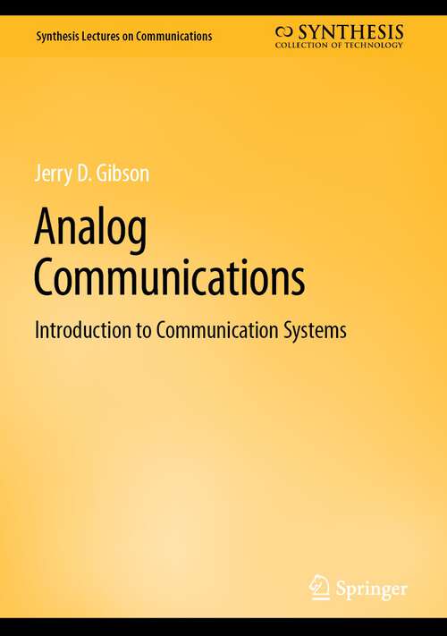 Book cover of Analog Communications: Introduction to Communication Systems (1st ed. 2023) (Synthesis Lectures on Communications)