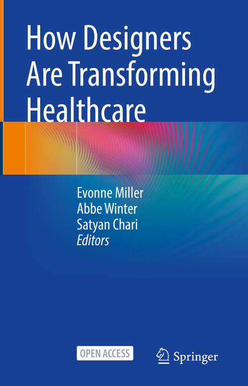 Book cover of How Designers Are Transforming Healthcare (2024)