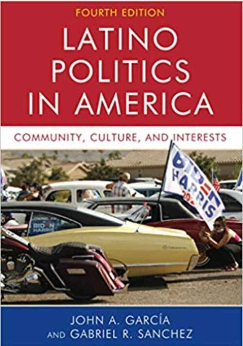 Book cover of Latino Politics In America: Community, Culture, And Interests (4)
