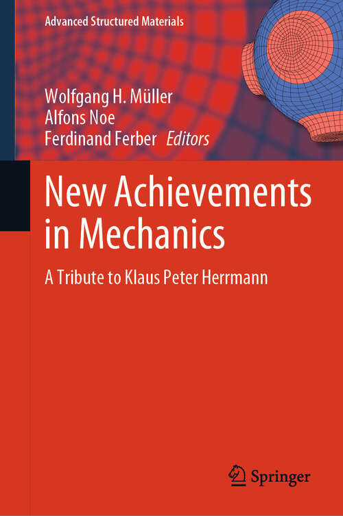 Book cover of New Achievements in Mechanics: A Tribute to Klaus Peter Herrmann (2024) (Advanced Structured Materials #205)
