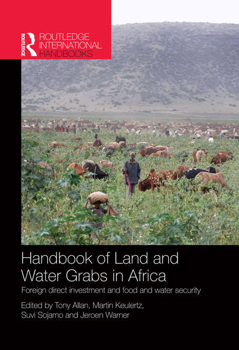 Book cover of Handbook of Land and Water Grabs in Africa: Foreign direct investment and food and water security (Routledge International Handbooks Ser.)
