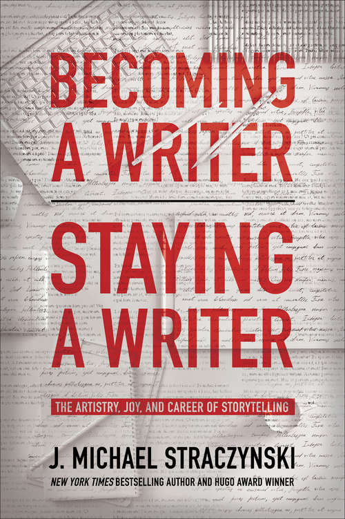 Book cover of Becoming a Writer, Staying a Writer: The Artistry, Joy, and Career of Storytelling