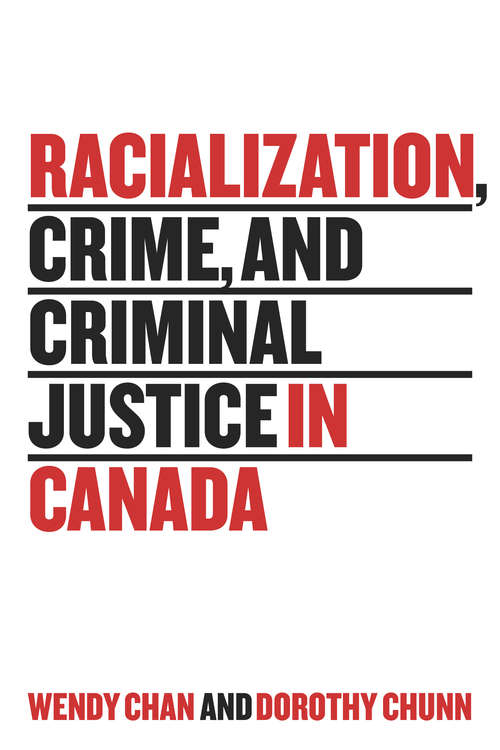 Book cover of Racialization, Crime, and Criminal Justice in Canada: Racialization And The Criminal Justice System In Canada