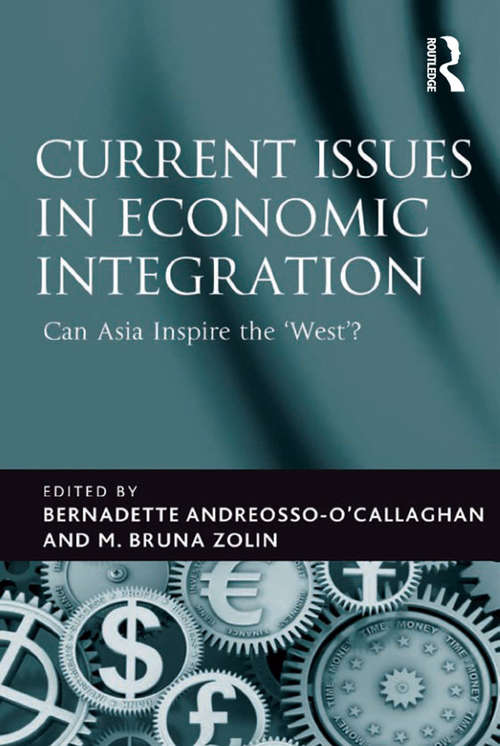 Book cover of Current Issues in Economic Integration: Can Asia Inspire the 'West'?