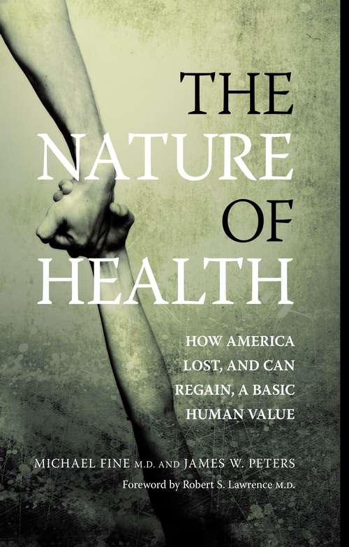 Book cover of The Nature of Health: How America Lost, and Can Regain, a Basic Human Value