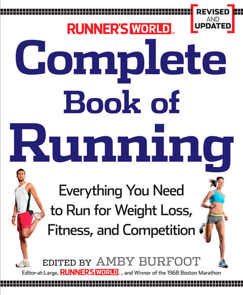 Book cover of Runner's World Complete Book of Running: Everything You Need to Run for Weight Loss, Fitness, and Competition (Runner's World)