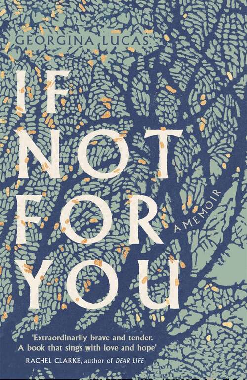 Book cover of If Not For You: A Memoir (Georgina Lucas)