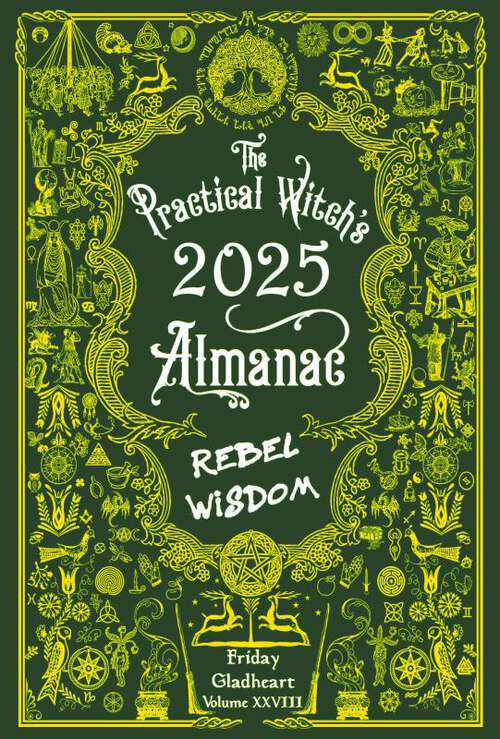 Book cover of The Practical Witch's Almanac 2025: Rebel Wisdom