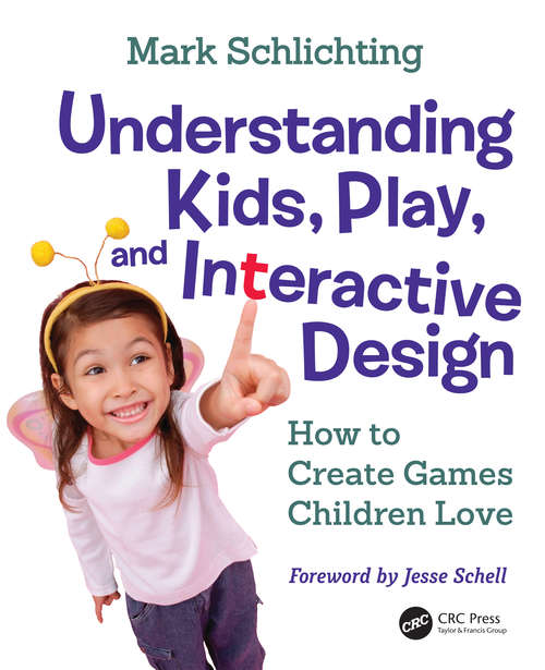 Book cover of Understanding Kids, Play, and Interactive Design: How to Create Games Children Love
