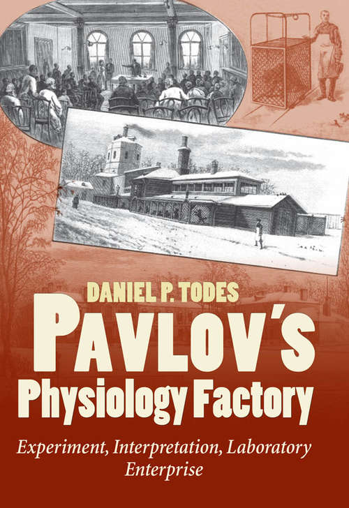 Book cover of Pavlov's Physiology Factory: Experiment, Interpretation, Laboratory Enterprise