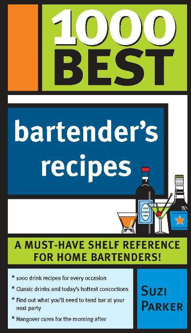 Book cover of 1000 Best Bartender Recipes: The Essential Collection for the Best Home Bars and Mixologists (1000 Best)