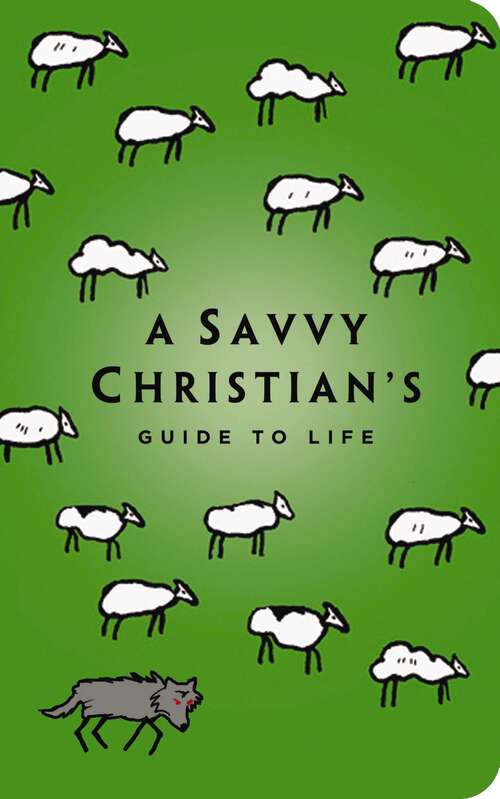 Book cover of The Savvy Christian's Guide to Life