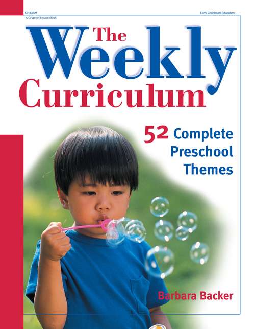 Book cover of The Weekly Curriculum Book: 52 Complete Preschool Themes